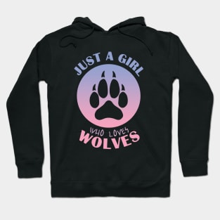 Just a girl who loves wolves Hoodie